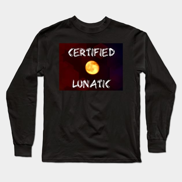 Certified Lunatic Long Sleeve T-Shirt by heyokamuse